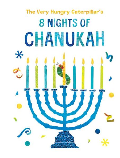 Cover for Eric Carle · The Very Hungry Caterpillar's 8 Nights of Chanukah (Board book) (2020)