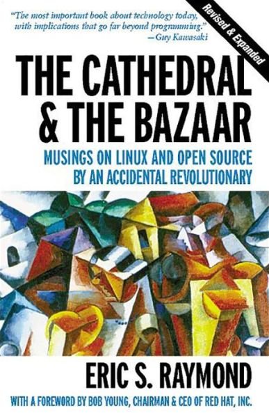 Cover for Eric Raymond · The Cathedral &amp; the Bazaar - Musings on Linux &amp; Open Source by an Accidental Revolutionary Rev (Paperback Book) [2 Revised edition] (2001)