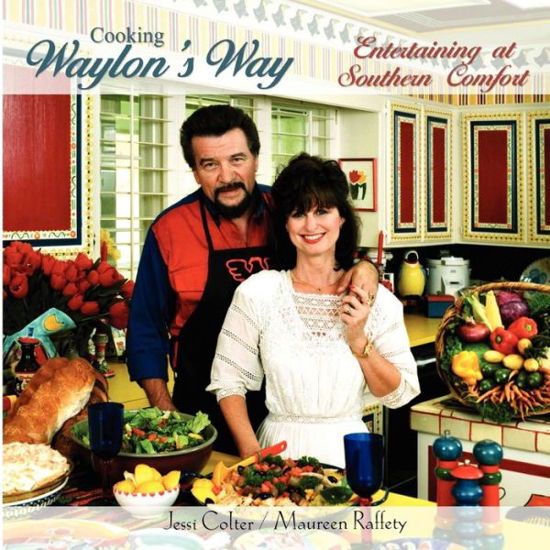 Cooking Waylon's Way - Jessi Colter - Kirjat - Jessi Colter / Waylon Jennings Estate - 9780615351087 - keskiviikko 18. marraskuuta 2009