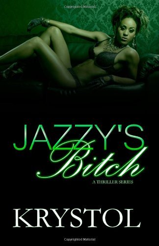 Cover for Krystol · Jazzy's Bitch: a Thriller Series (Taschenbuch) (2012)
