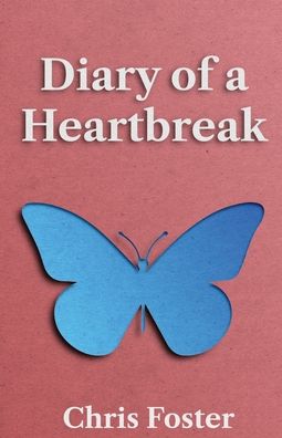 Cover for Chris Foster · Diary of a Heartbreak (Paperback Book) (2021)