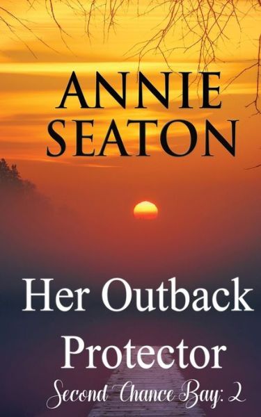 Cover for Annie Seaton · Her Outback Protector (Book) (2018)