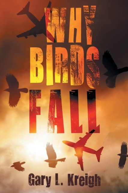 Cover for Gary L. Kreigh · Why Birds Fall (Paperback Book) (2019)