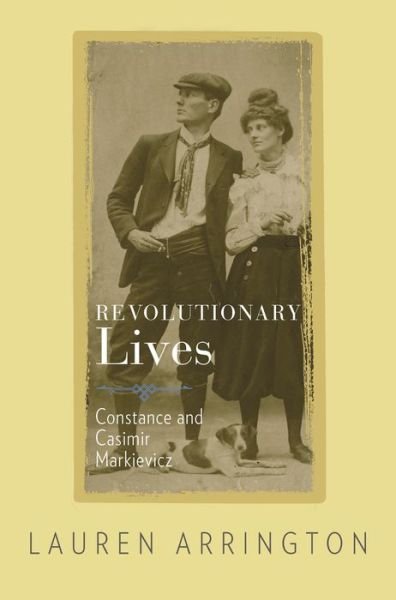Cover for Lauren Arrington · Revolutionary Lives: Constance and Casimir Markievicz (Paperback Book) (2020)
