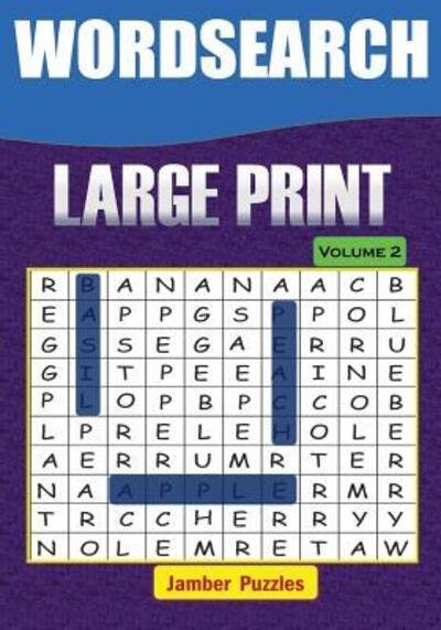 Word Search Large Print - Volume 2 - Jamber Puzzles - Bøger - Jamber Publishing - 9780692680087 - April 26, 2016