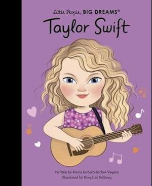 Taylor Swift - Little People, BIG DREAMS - Maria Isabel Sanchez Vegara - Bücher - Quarto Publishing PLC - 9780711295087 - 6. Juni 2024