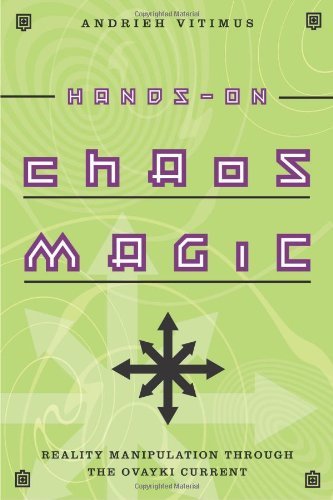 Cover for Andrieh Vitimus · Hands-on Chaos Magic: Reality Manipulation Through the Ovayki Current (Paperback Book) (2009)