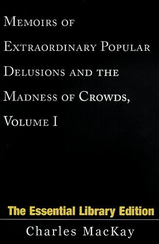 Cover for Charles Mackay · Memoirs of Extraordinary Popular Delusions and the Madness of Crowds, Volume I (Paperback Bog) (2000)