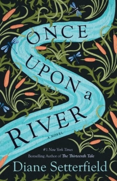 Cover for Diane Setterfield · Once Upon a River A Novel (Paperback Book) (2019)