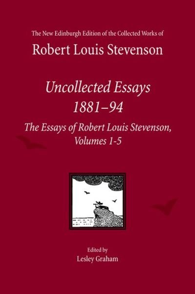The Essays of Robert Louis Stevenson, Volumes 1-5: Uncollected Essays 1880-94, by Robert Louis Stevenson - Graham - Livros - Edinburgh University Press - 9780748644087 - 1 de abril de 2018