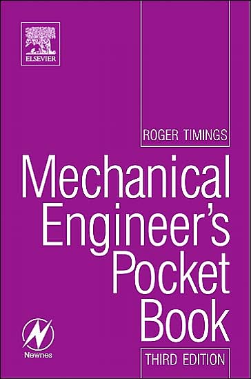 Mechanical Engineer's Pocket Book - Newnes Pocket Books - Timings, Roger (Technical author, formerly at Henley College, Coventry, UK. One of the UK’s leading authors of textbooks on manufacturing and engineering.) - Books - Elsevier Science & Technology - 9780750665087 - October 24, 2005