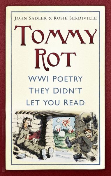 Cover for John Sadler · Tommy Rot: WWI Poetry They Didn't Let You Read (Paperback Book) (2013)