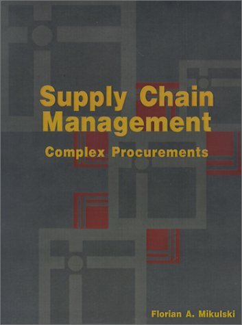 Supply Chain Management: Complex Procurements: the Process of Buying Customized Technology - Florian A. Mikulski - Books - 1st Book Library - 9780759604087 - February 20, 2001