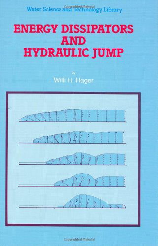 Willi H. Hager · Energy Dissipators and Hydraulic Jump - Water Science and Technology Library (Gebundenes Buch) [1992 edition] (1992)