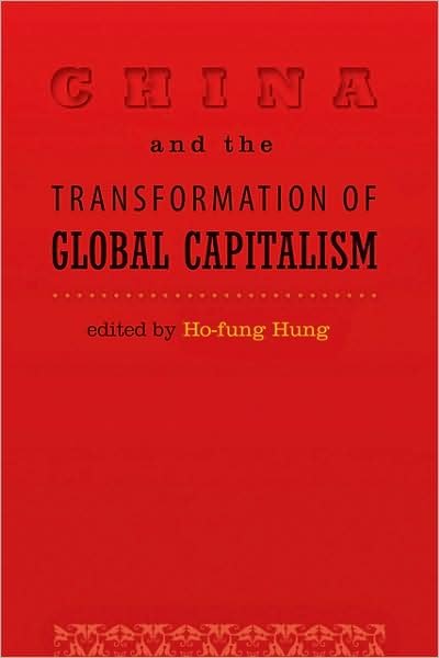 Cover for Ho-fung Hung · China and the Transformation of Global Capitalism - Themes in Global Social Change (Pocketbok) (2009)