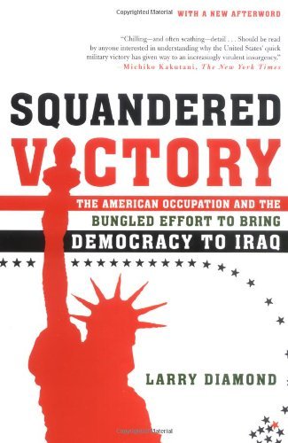 Cover for Larry Diamond · Squandered Victory: the American Occupation and the Bungled Effort to Bring Democracy to Iraq (Taschenbuch) [First edition] (2006)