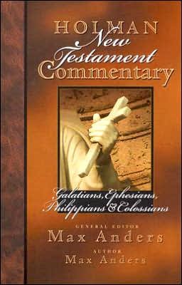 Holman New Testament Commentary (Galations, Ephesians, Philippians & Colossions) - Max Anders - Books - Broadman & Holman Publishers - 9780805402087 - November 1, 1999