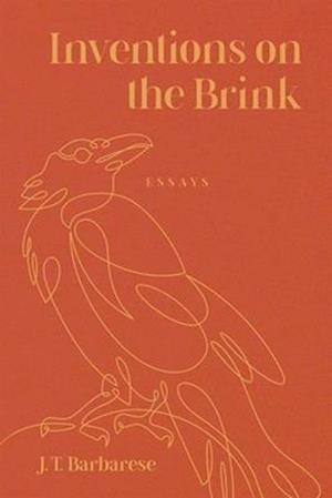 Cover for J. T. Barbarese · Inventions on the Brink: Essays (Paperback Book) (2025)