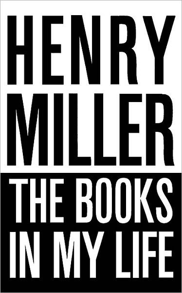 The Books in My Life - Henry Miller - Bøger - W W Norton & Co Ltd - 9780811201087 - 1. februar 1969