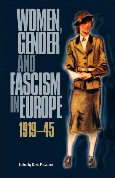 Cover for Kevin Passmore · Women, Gender and Fascism in Europe, 1919-45 (Paperback Book) (2003)