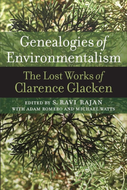 Cover for Ravi S. Rajan · Genealogies of Environmentalism: The Lost Works of Clarence Glacken (Paperback Book) (2017)