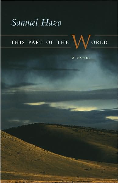 Cover for Samuel Hazo · This Part of the World: A Novel - Arab American Writing (Hardcover Book) (2008)