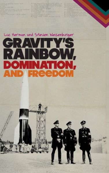 Cover for Luc Herman · Gravity's Rainbow, Domination, and Freedom (Hardcover Book) (2013)