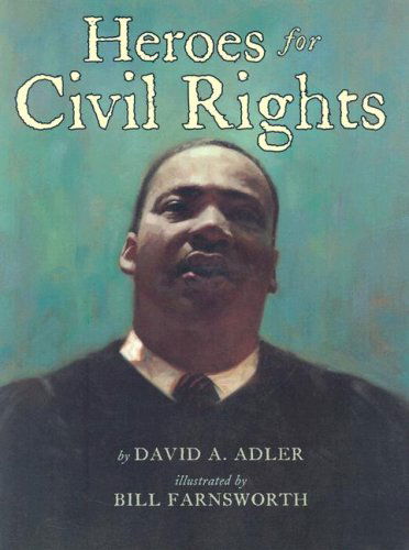 Heroes for Civil Rights - David A. Adler - Książki - Holiday House - 9780823420087 - 1 listopada 2007