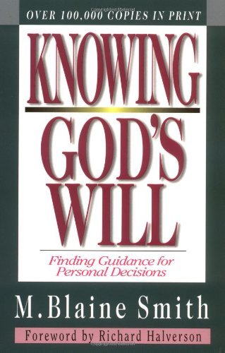Cover for M. Blaine Smith · Knowing God's Will – Finding Guidance for Personal Decisions (Taschenbuch) [2nd edition] (1991)