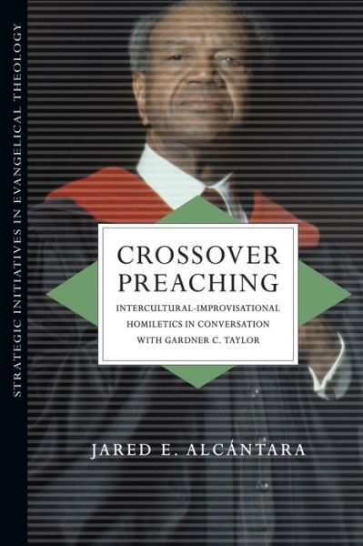 Crossover preaching - Jared E. Alcántara - Livros - InterVarsity Press - 9780830839087 - 8 de outubro de 2015