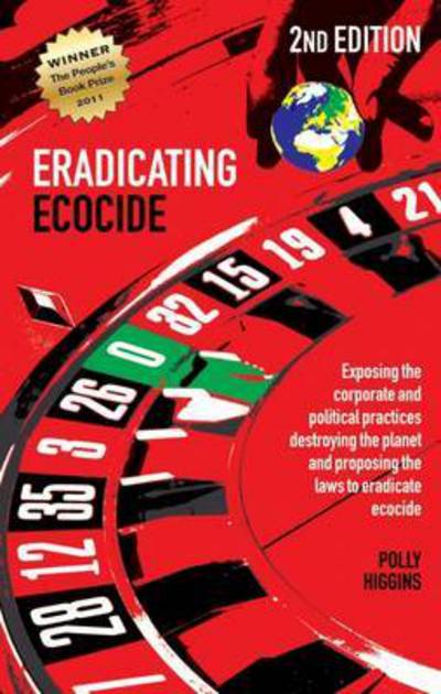 Cover for Polly Higgins · Eradicating Ecocide 2nd edition: Laws and Governance to Stop the Destruction of the Planet (Paperback Book) [2 Revised edition] (2016)