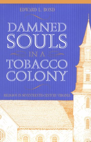 Cover for Edward L. Bond · Damned Souls in a Tobacco Colony (Hardcover Book) [1st edition] (2001)