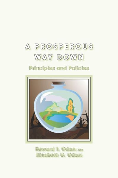 Cover for Howard T. Odum · A Prosperous Way Down: Principles and Policies (Paperback Book) (2008)