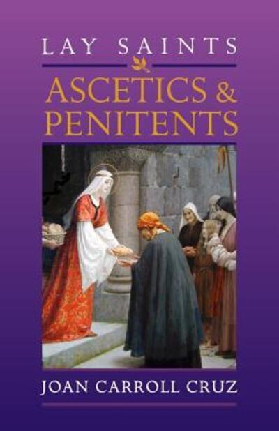 Cover for Joan Carroll Cruz · Lay Saints Ascetics and Penitents (Paperback Book) (2016)