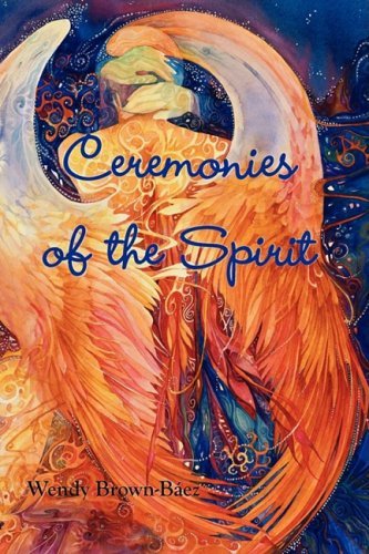 Cover for Wendy Brown-baez · Ceremonies of the Spirit (Paperback Book) (2009)