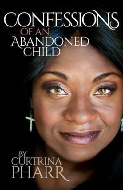 Cover for Curtrina Pharr · Confessions of an Abandoned Child (Paperback Book) (2014)