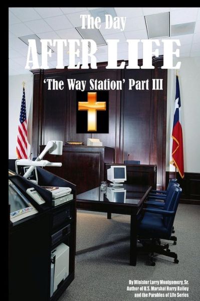 Cover for Larry Montgomery Sr · The Day After Life: the Way Station Part III (Paperback Book) (2015)