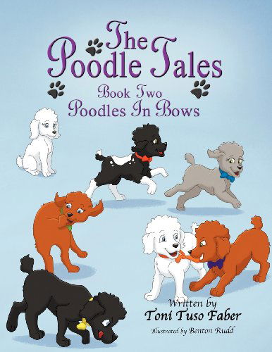 Cover for Toni Tuso Faber · The Poodle Tales: Book Two: Poodles in Bows (Paperback Book) (2012)