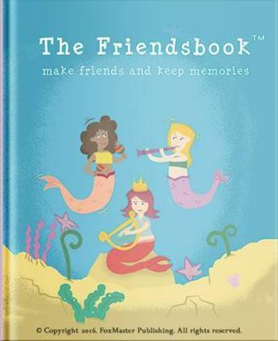 Cover for FoxMaster Publishing · The Friendsbook: Mermaids (Hardcover Book) (2016)