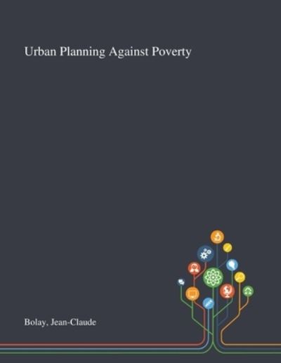 Cover for Jean-Claude Bolay · Urban Planning Against Poverty (Paperback Book) (2020)