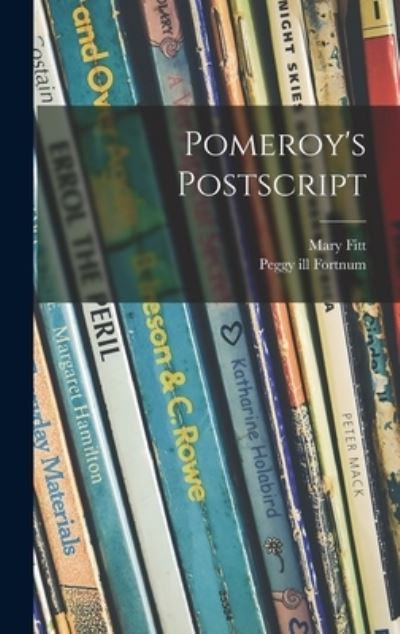 Cover for Mary 1897-1959 Fitt · Pomeroy's Postscript (Hardcover Book) (2021)