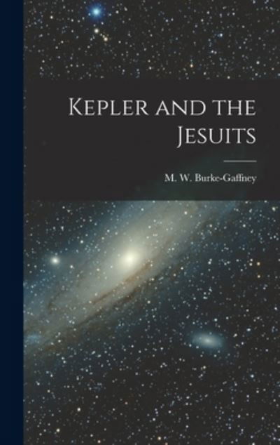 Cover for M W (Michael Walter) Burke-Gaffney · Kepler and the Jesuits (Hardcover bog) (2021)