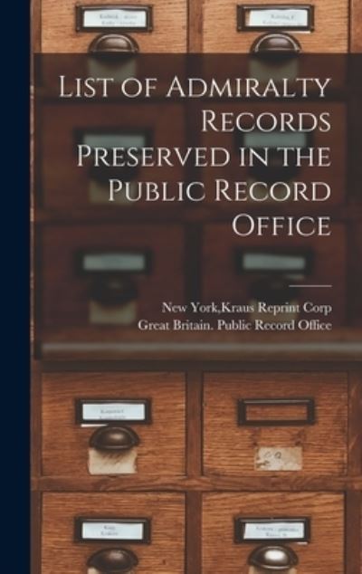 Cover for Kraus Reprint Corp New York · List of Admiralty Records Preserved in the Public Record Office (Hardcover Book) (2021)