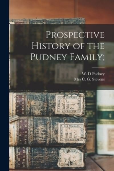 Cover for W D Pudney · Prospective History of the Pudney Family; (Paperback Book) (2021)
