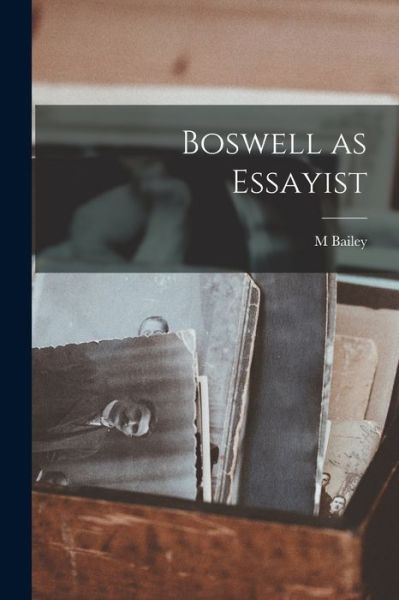 Cover for M Bailey · Boswell as Essayist (Paperback Book) (2021)