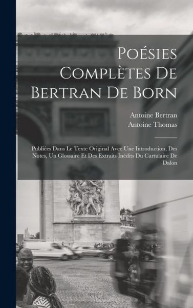Cover for Antoine Thomas · Poésies Complètes de Bertran de Born (Book) (2022)