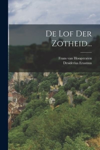 Cover for Desiderius Erasmus · De Lof der Zotheid... (Bog) (2022)
