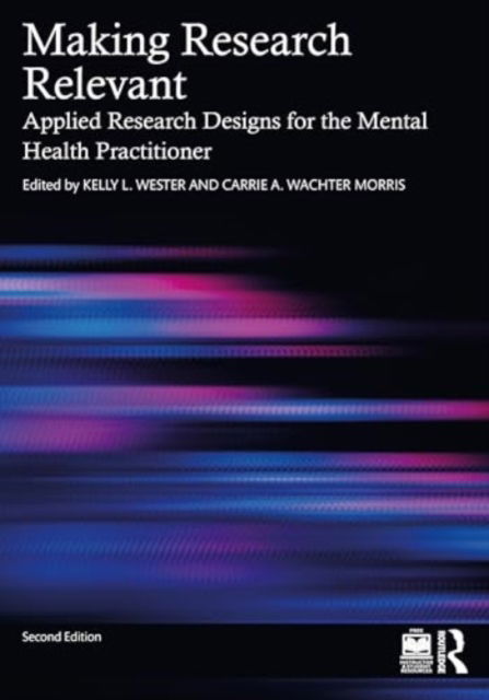 Making Research Relevant: Applied Research Designs for the Mental Health Practitioner (Paperback Book) (2024)