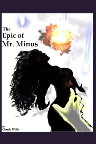 Cover for Chuck Wills · The Epic of Mr. Minus (Paperback Book) (2019)