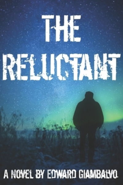 The Reluctant - Edward Giambalvo - Książki - Independently Published - 9781078313087 - 18 sierpnia 2019